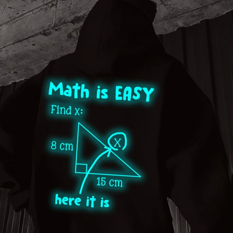 

Men Hoodies Math Is Easy Here It Is Funny Math Teacher Male Streetwear Luminous Style Long Sleeve Hoodie