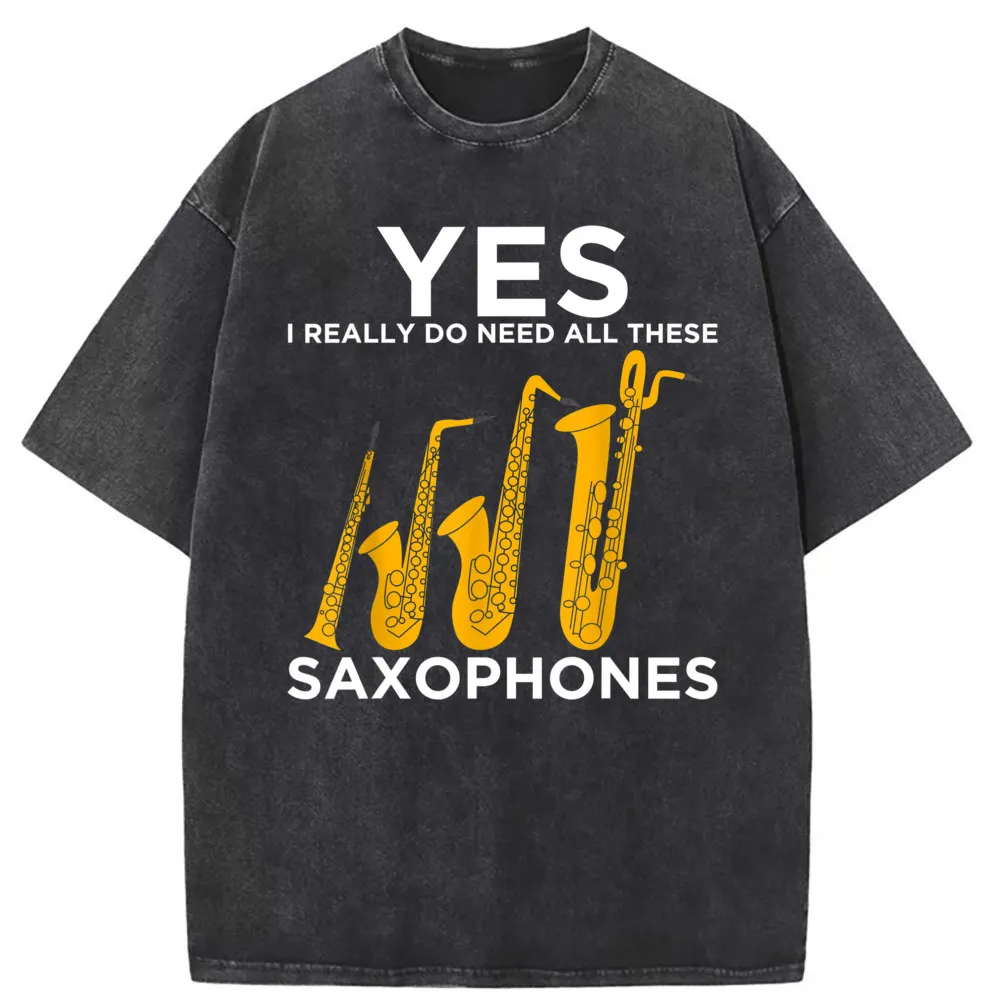 Really Do Need All These Saxophones Men Printed T-shirts Unisex Fashion Long Sleeve Tee Shirt Man Washed Sweatshirts Clothing