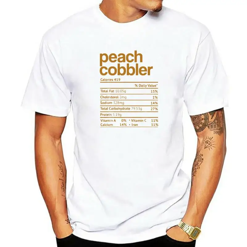 Peach Cobbler Nutrition Facts Funny Thanksgiving Christmas T-Shirt Tops T Shirt Newest Hip Hop Cotton Mens Top T-Shirts