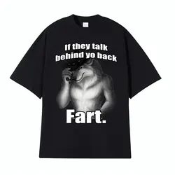 If They Talk Behind Yo Back Fart Wolf Niche Ally Me Funny Meme T-shirt pour homme, Harajuku Retro Respzed Cotton T Shirt