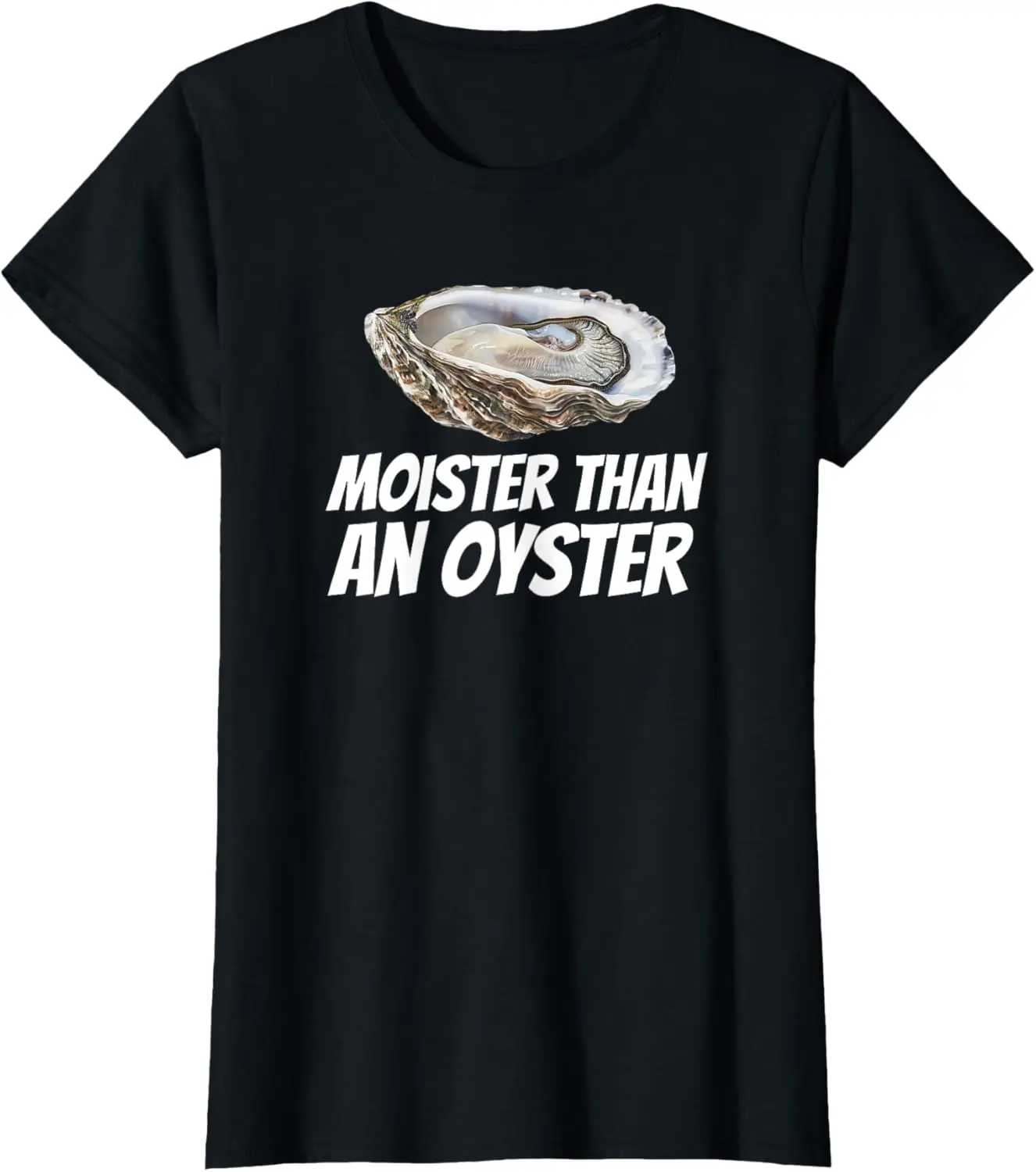 Inappropriate Adult Humor Funny Clam Moister Than An Oyster T-Shirt