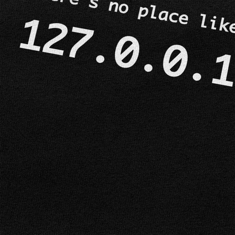 العصرية المخصصة ليس هناك مكان مثل 127.0.0.1 تي شيرت الرجال القطن الخالص تي شيرت عادية هاكر المهوس تيز بلايز الموضة