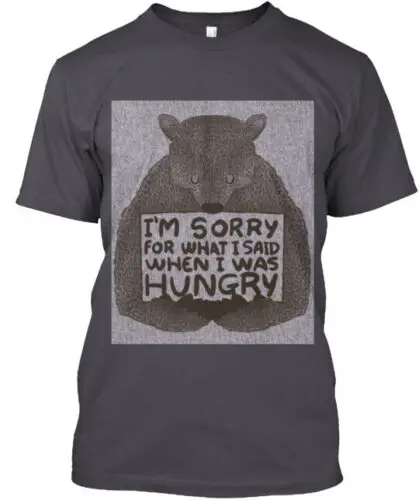 Hungry Sorry Bear T-Shirt Made in the USA Size S to 5XL