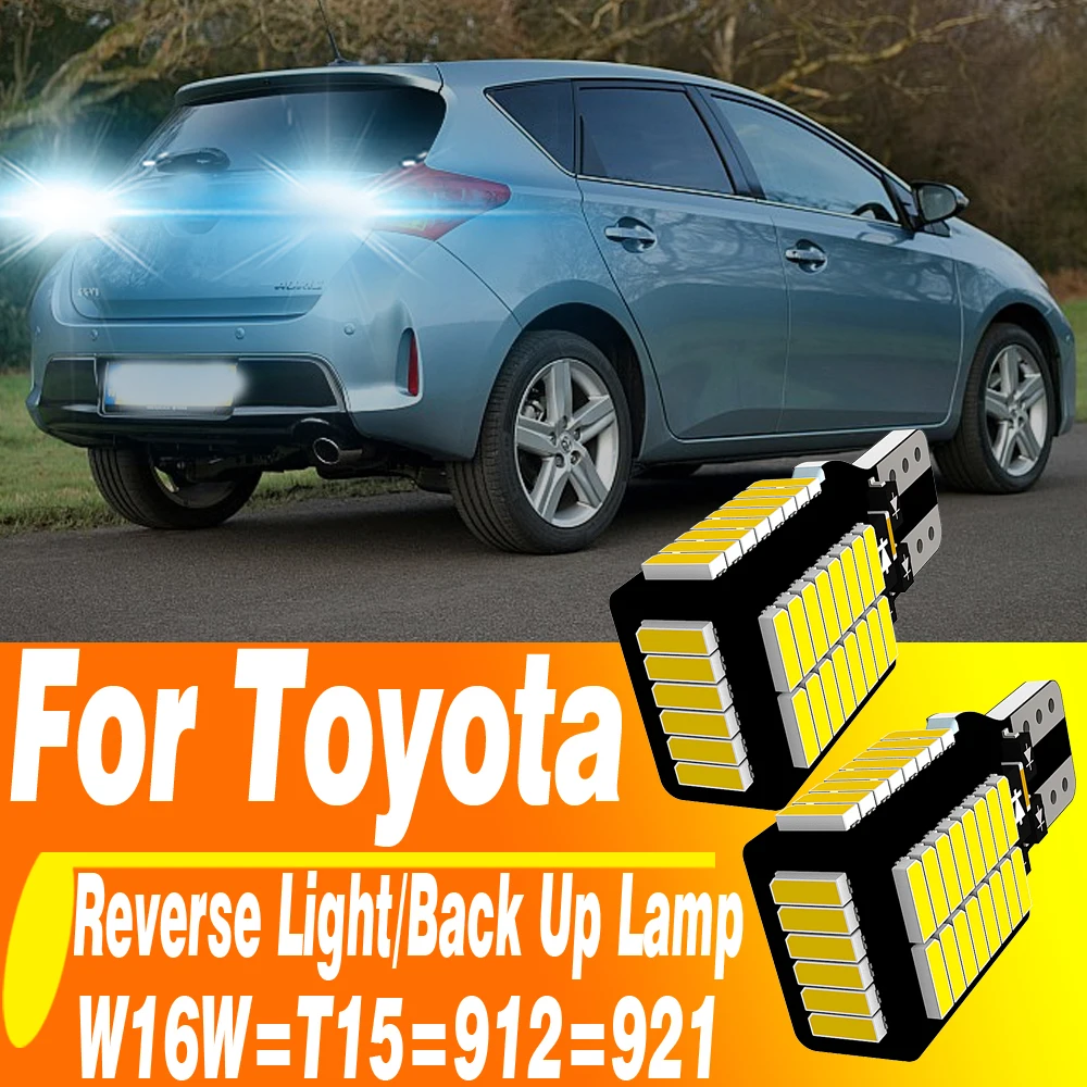 2x W16W T15 921 Canbus LED Reverse Light Bulb Lamp For Toyota Auris Avensis T27 CHR Camry Corolla FJ Cruiser 86 Land Cruiser 200