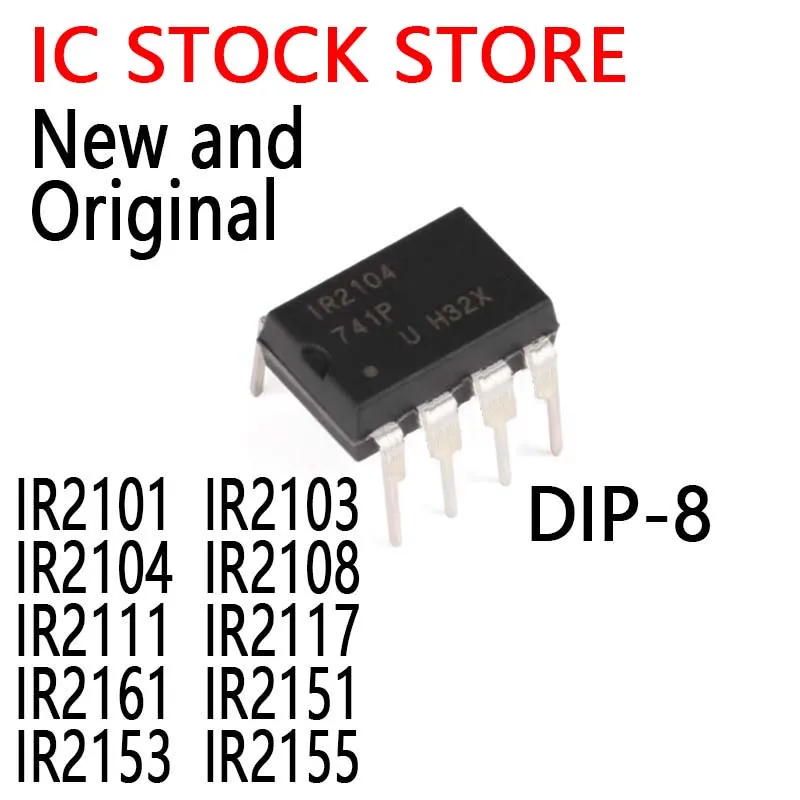 5PCS New and Original  DIP-8  IR2101 IR2103 IR2104 IR2108 IR2111 IR2117 IR2161 IR2151 IR2153 IR2155