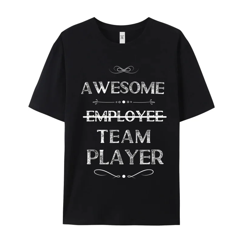 Awesome Employee Team Player T-Shirt__20184 Tops Tees Father Day Round Neck Pure Cotton Mans Tshirts Graphic Tee Shirts Latest