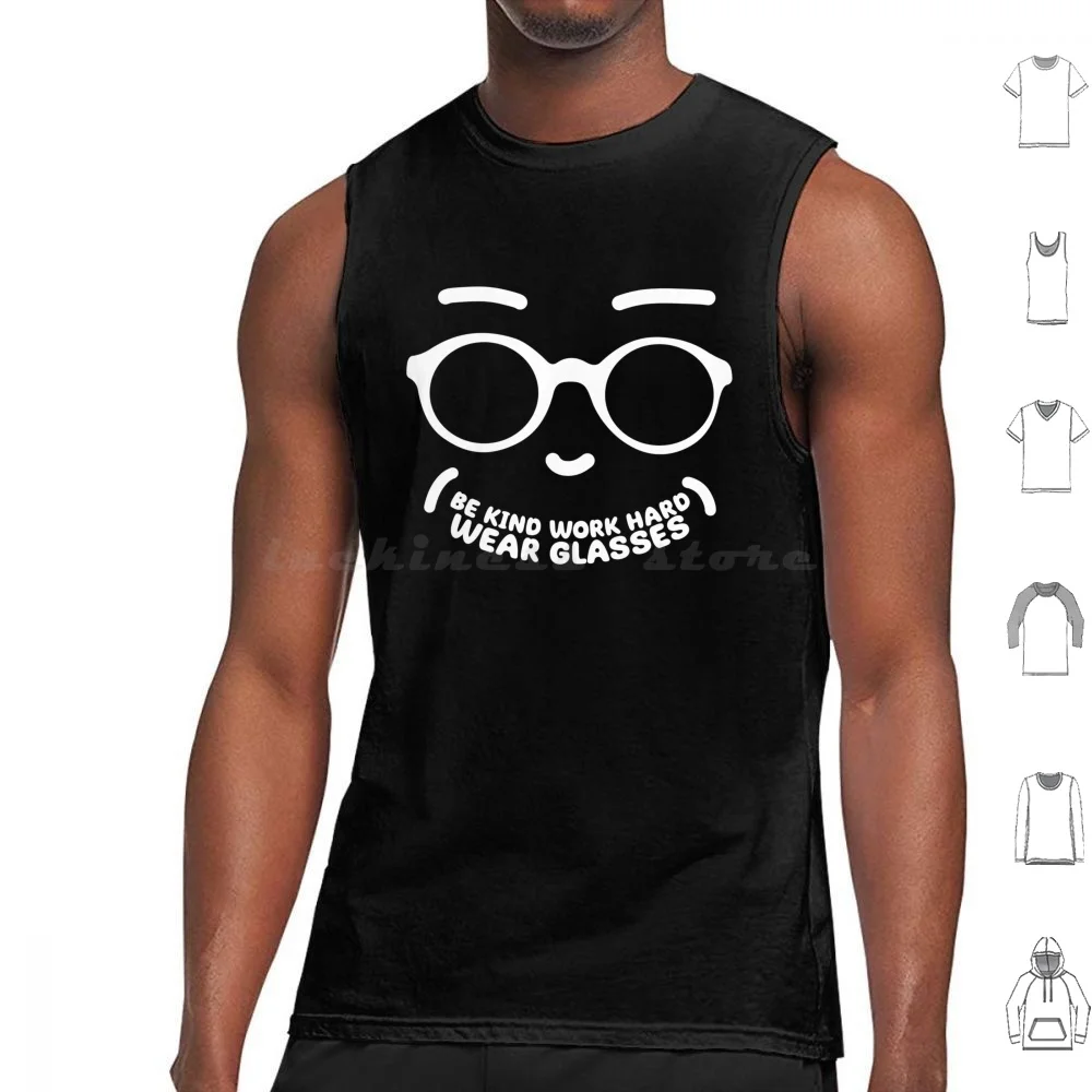 Be Kind Work Hard Wear Glasses White Tank Tops Vest Sleeveless Be Kind Work Hard Glasses Eyeglasses Killer Glasses