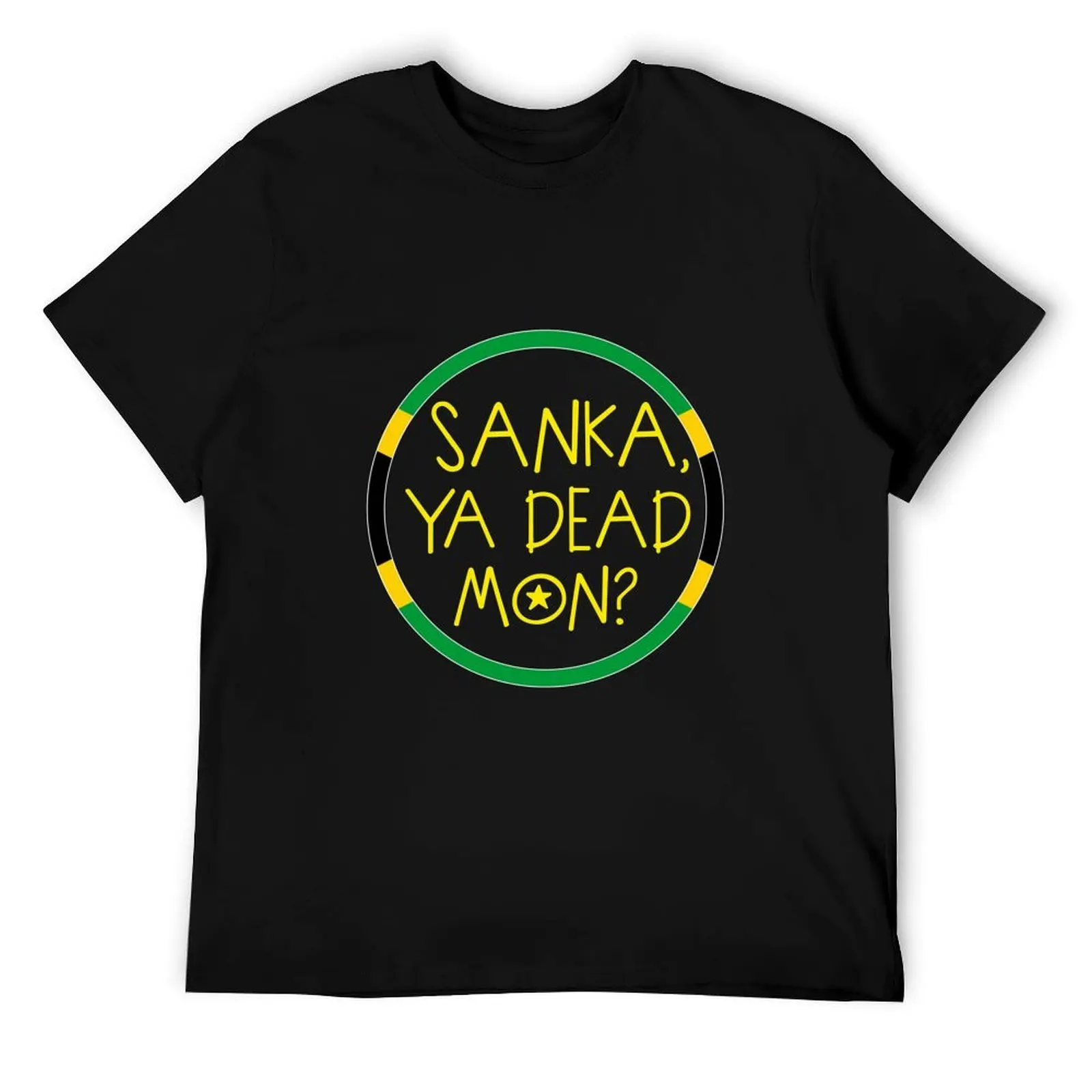 

Sanka Ya Dead MonCool Runnings T-Shirt cotton tshirt 100% t shirt custom print T-Shirt