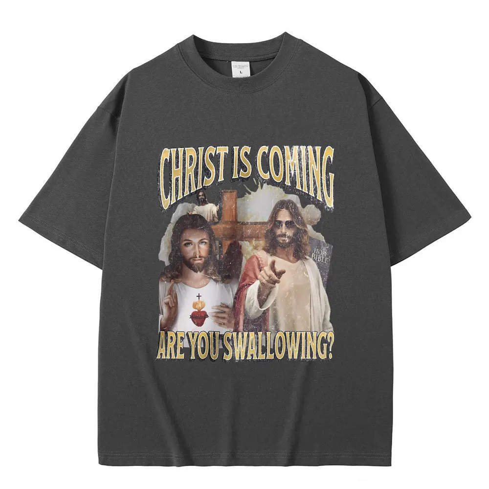 Christ Is Coming Are You Swallowing T Shirts Funny Jesus Graphic Print T-shirt Male Fashion Oversized Tshirt Men's Casual Tees