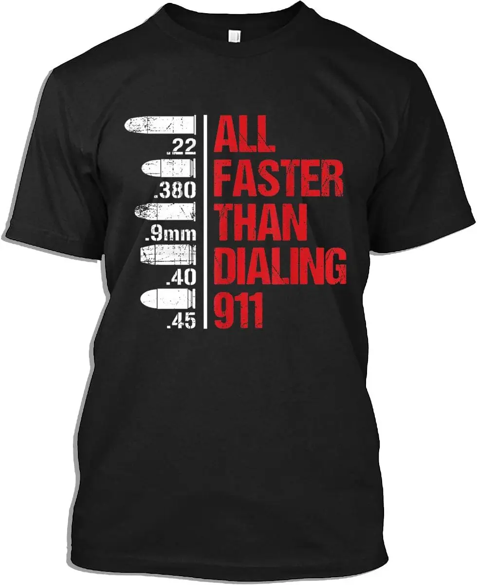 Gun T-Shirt All Faster Than Dialing 911 Weapon Bullet Ammo Lover T-Shirt für Männer und Frauen