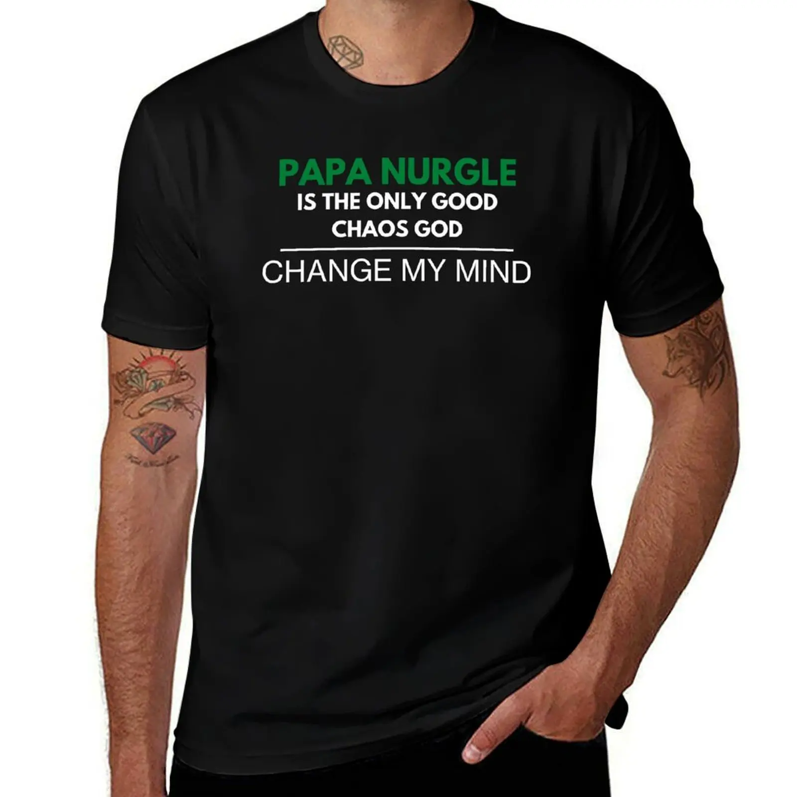 Papa Nurgle Is The Only Good Chaos God - Change My Mind Deathguard Print T-Shirt Plus Size Comfort Fit Tee T-Shirt