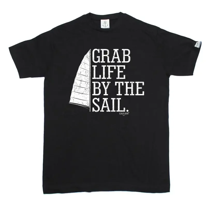 Grab Life By The Sail T Shirt Yacht Sailing Boat Gear Funny Birthday