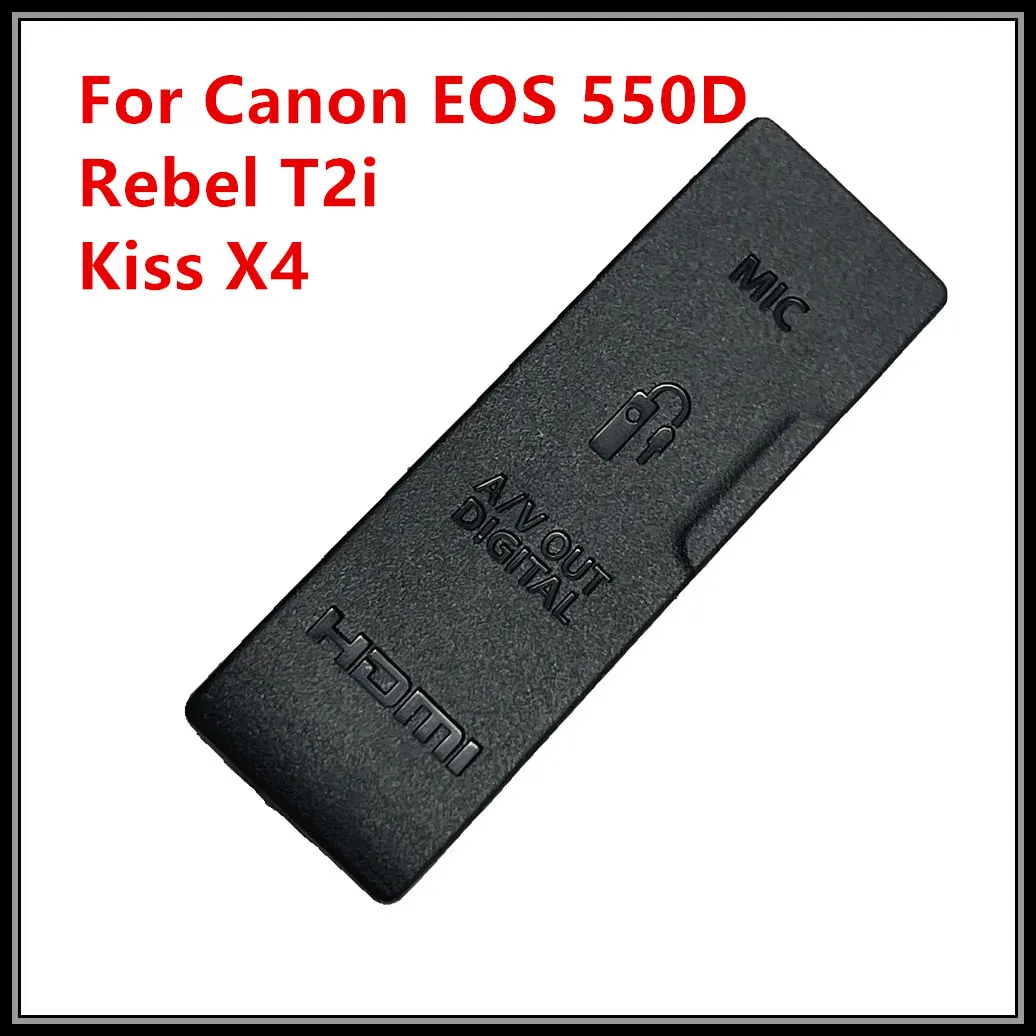 

NEW Original USB/HDMI DC IN/VIDEO OUT Rubber Door Bottom Cover For Canon EOS 550D Rebel T2i Kiss X4 Digital Camera Repair Part