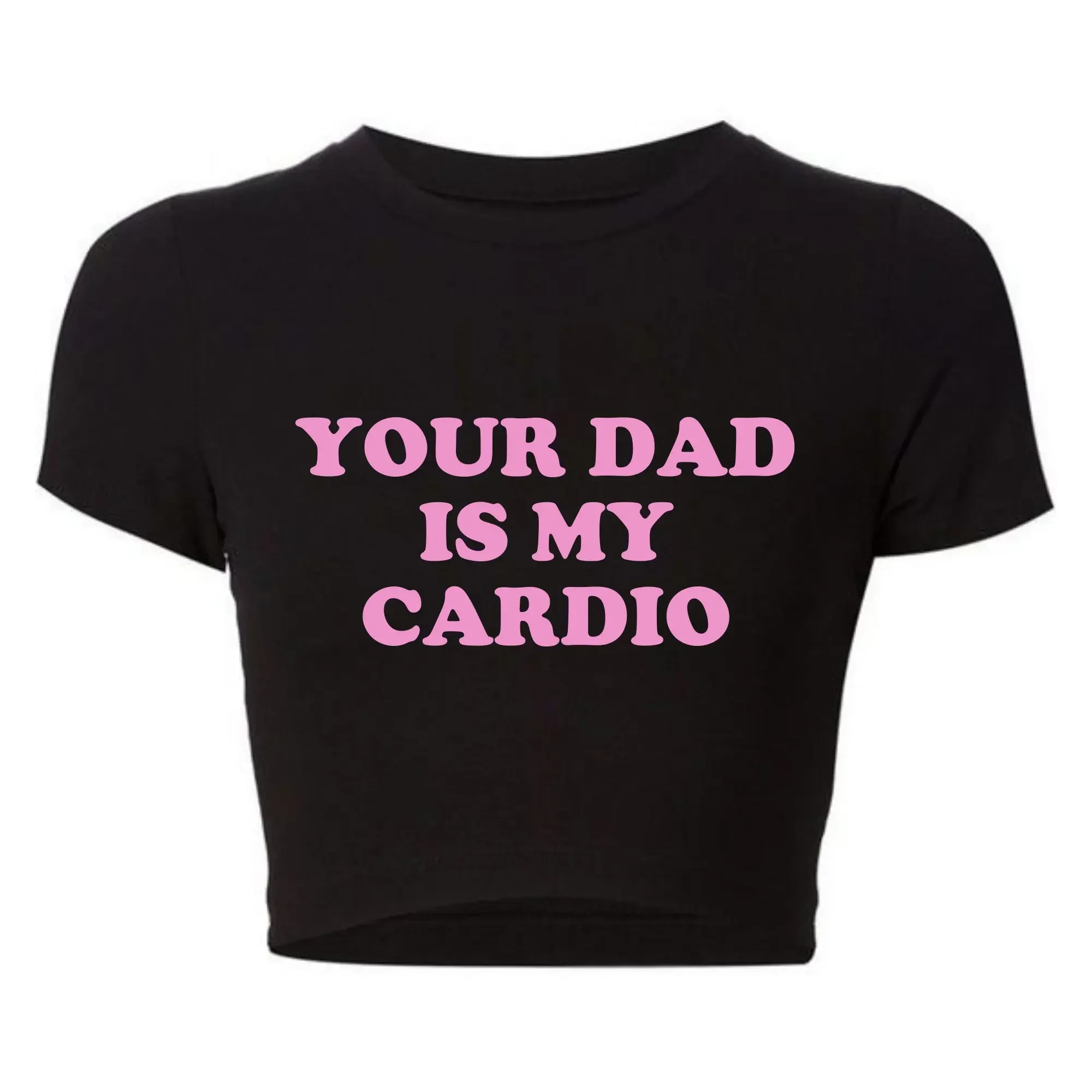 2000s Grunge Gothic Clothes Harajuku Women Cropped Tops Your Dad Is My Cardio Funny Tee College Fashion T Shirt Party Top