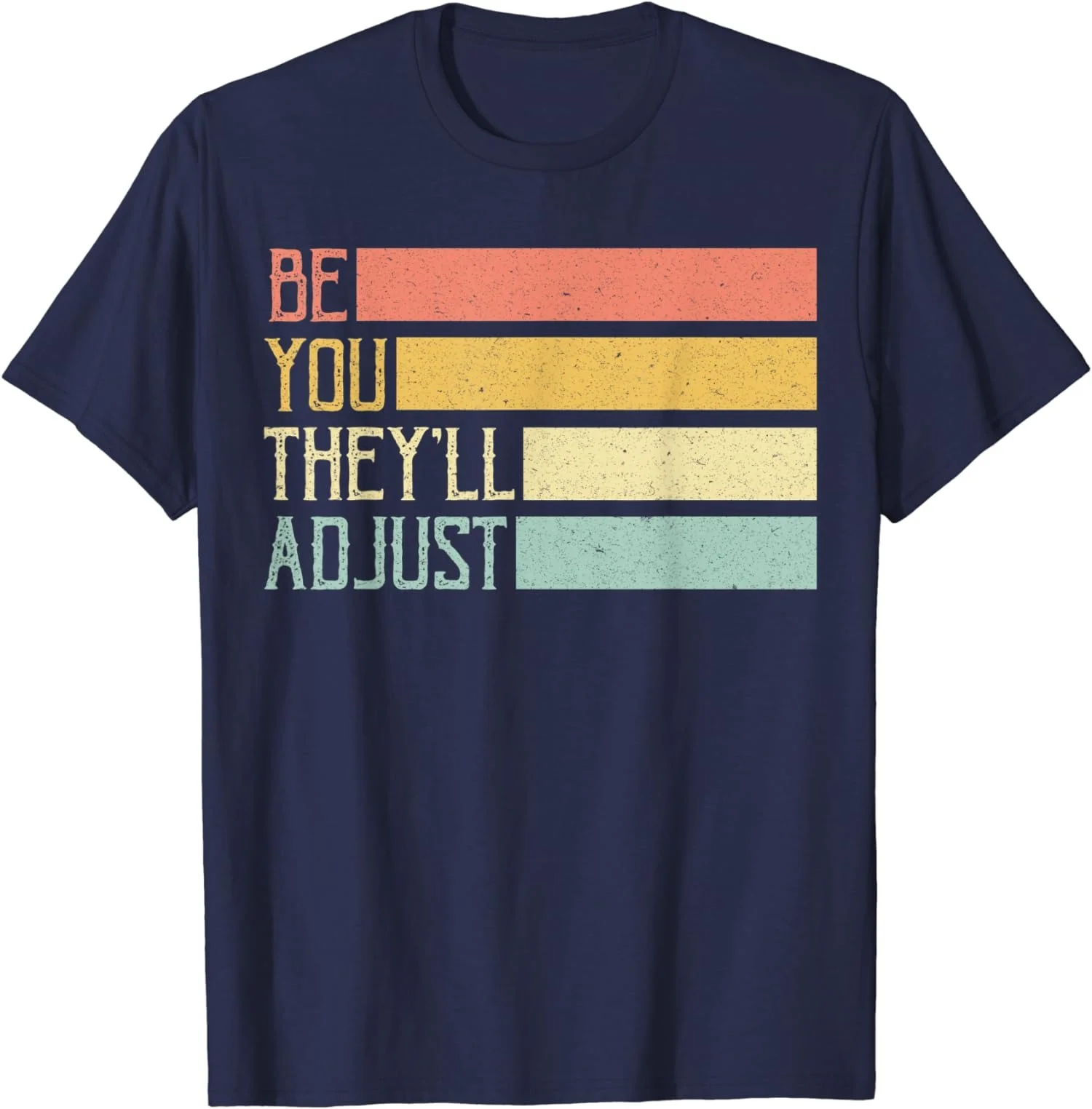 Funny Vintage Minimalist Inspirational Be You Adjust Unisex T-Shirt S-5XL