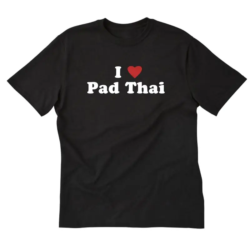 I Love Pad Thai T shirt Food Thailand Chef Foodie