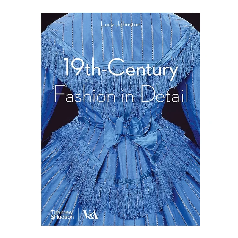 

19th Century Fashion in Detail (V&A)