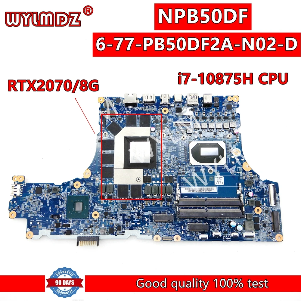 

6-77-PB50DF2A-N02-D For CLEVO NPB50DF Laptop Motherboard i7-10875H CPU RTX2070-V8G GPU Mainboard 100% Tested OK