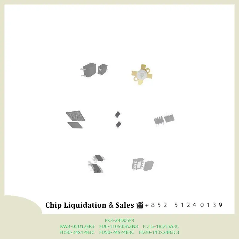 chip chip Integrated circuit chip MCU chip FK3-24D05E3 KW3-05D12ER3 FD6-110S05A3N3 FD15-18D15A3C FD50-24S12B3C FD50-24S24B3C