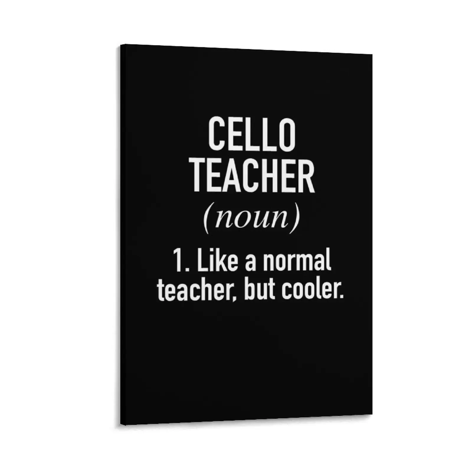 

Cello Teacher Defined Canvas Painting Wall posters decorative items for home Wall paintings home decorations and organization