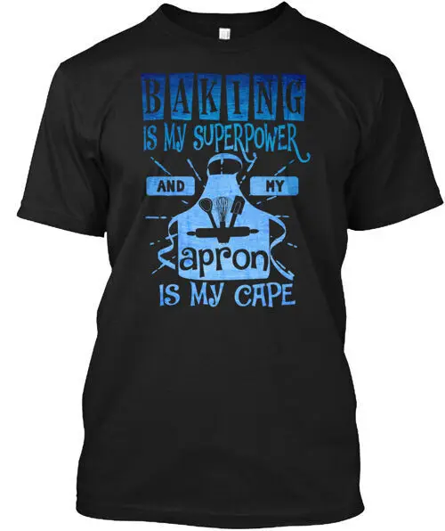 Baking Is My Super Power Funny  T-Shirt Made in the USA Size S to 5XLAnime Summer Y2KUnisex T-shirts for Men Women 