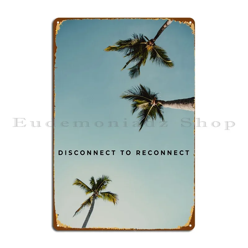 Disconnect To Reconnect Metal Plaque Poster Painting Garage Kitchen Custom Wall Cave Tin Sign Poster