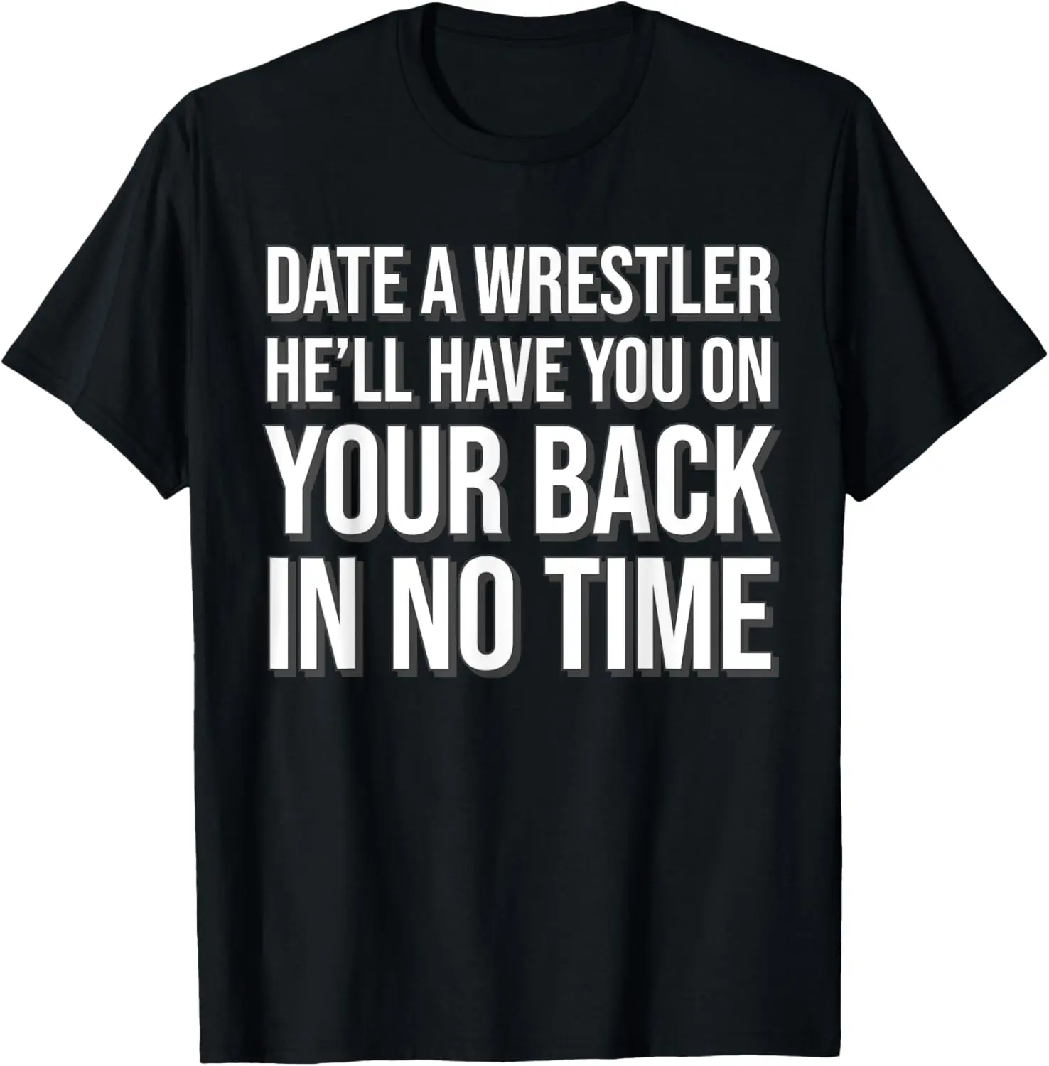 

Wrestling Date A Wrestler T-Shirt