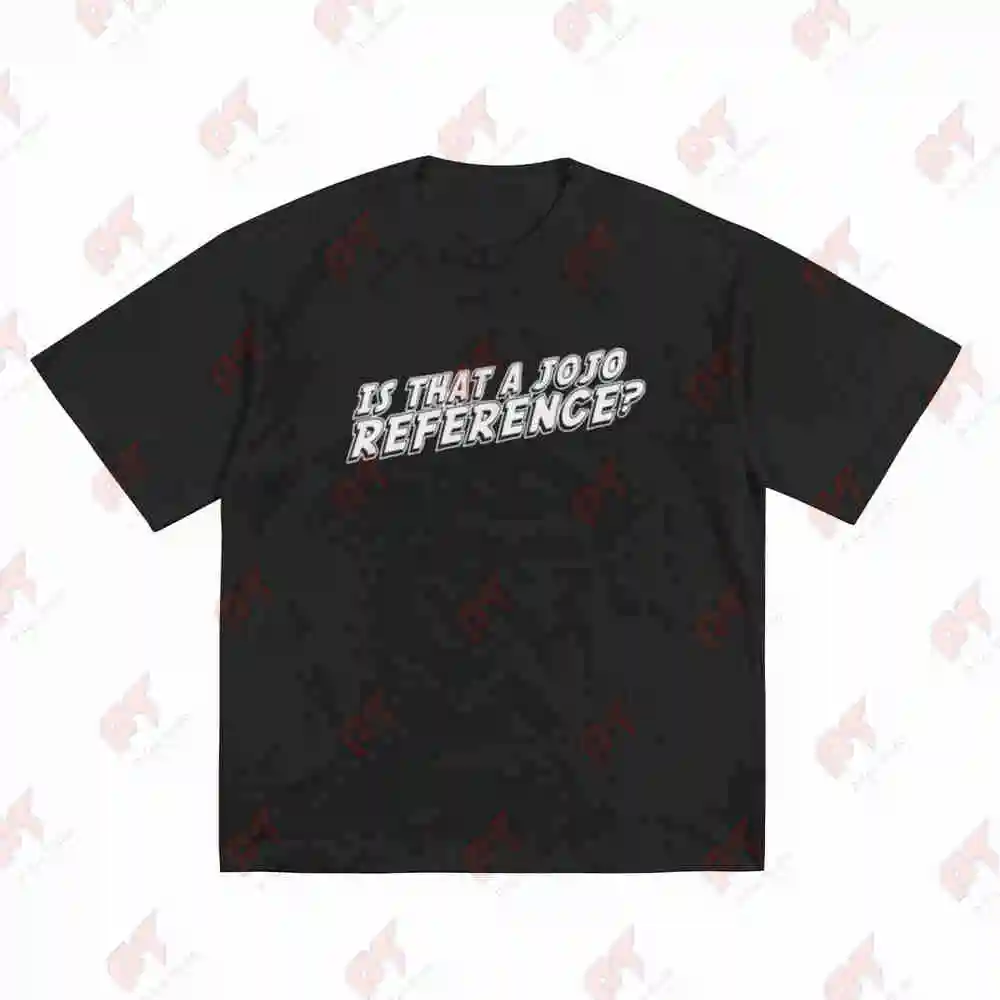 Bizarre Anime Is That A Jojo Reference Otaku Short Sleeve Tee 100% Cotton T-Shirt