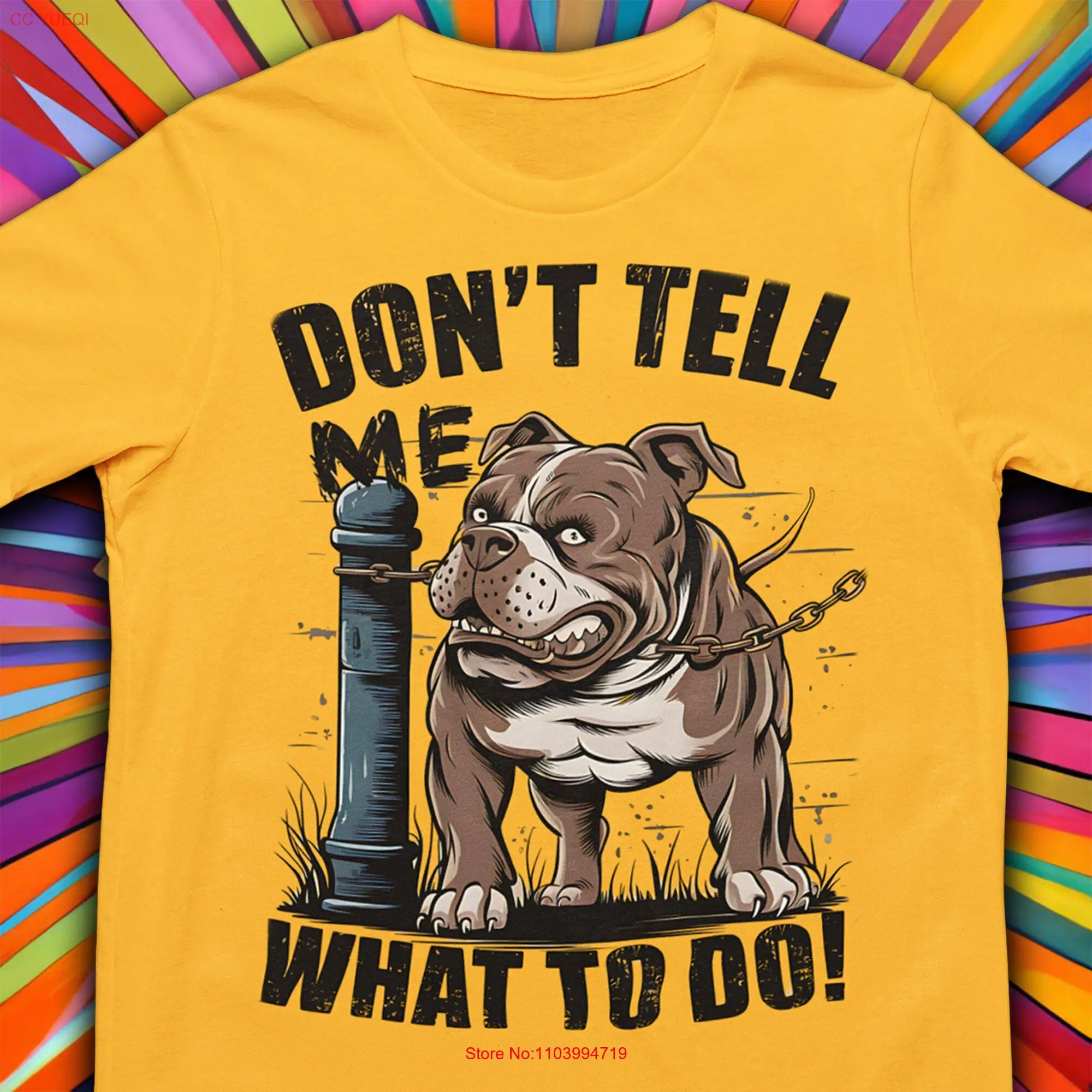 Pitbull Dog T Shirt Dont Tell What To Do Funny Whimsical Qoute BesT Owner  long or short sleeves