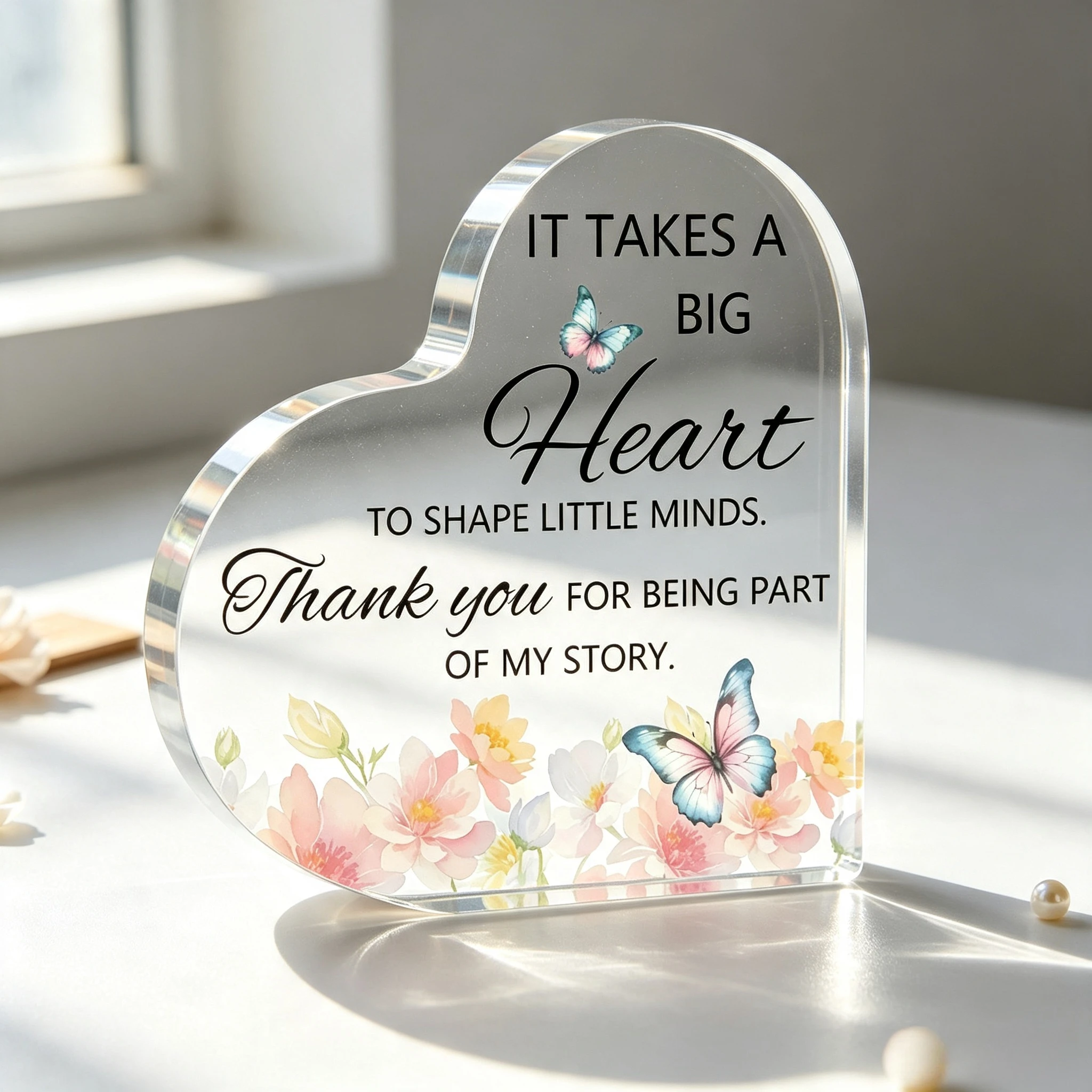 Heart Acrylic Plaque With Stand It Takes A Big Heart To Shape Little Minds Butterfly Floral Teacher Gift, Thank You Teacher Gifts for Women, Watercolor Pink Floral Butterfly Décor