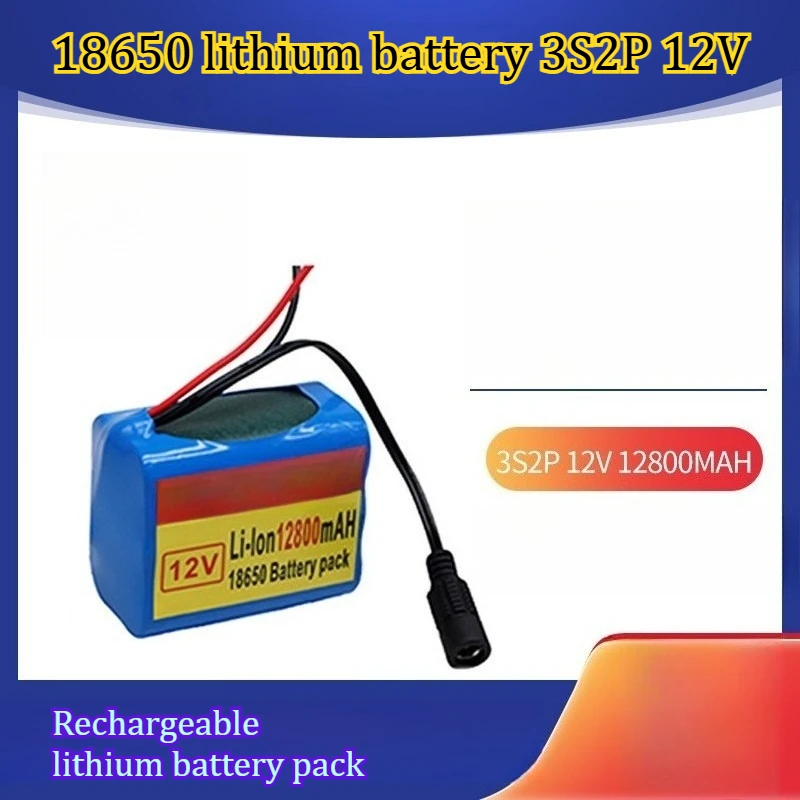 18650 12800mAh Lithium Battery 3S2P 12V Rechargeable Battery Lithium  Pack with BMS+rechargeable  Battery  Pack