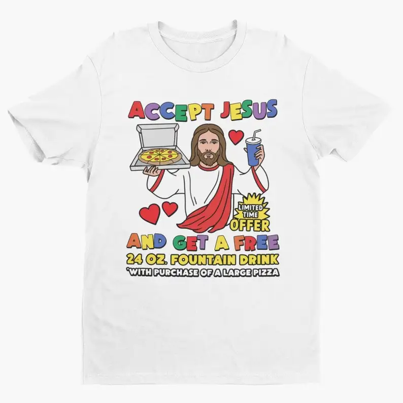 Accept Jesus And Get A Free 24 Oz. Fountain Drink, Jesus Shirt, Jesus Meme T-shirt, Ironic Shirt, Religious Satire