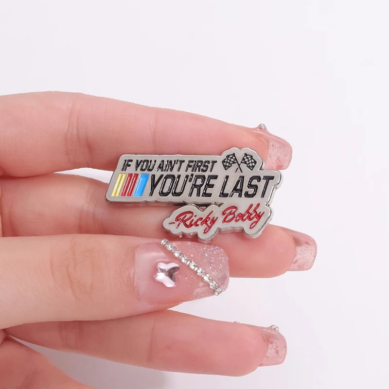 Ricky Bobby If You Ain't First You're Last Enamel Pin Flag Metal Brooch Lapel Backpack Clothing Badge Jewelry Gifts For Friends