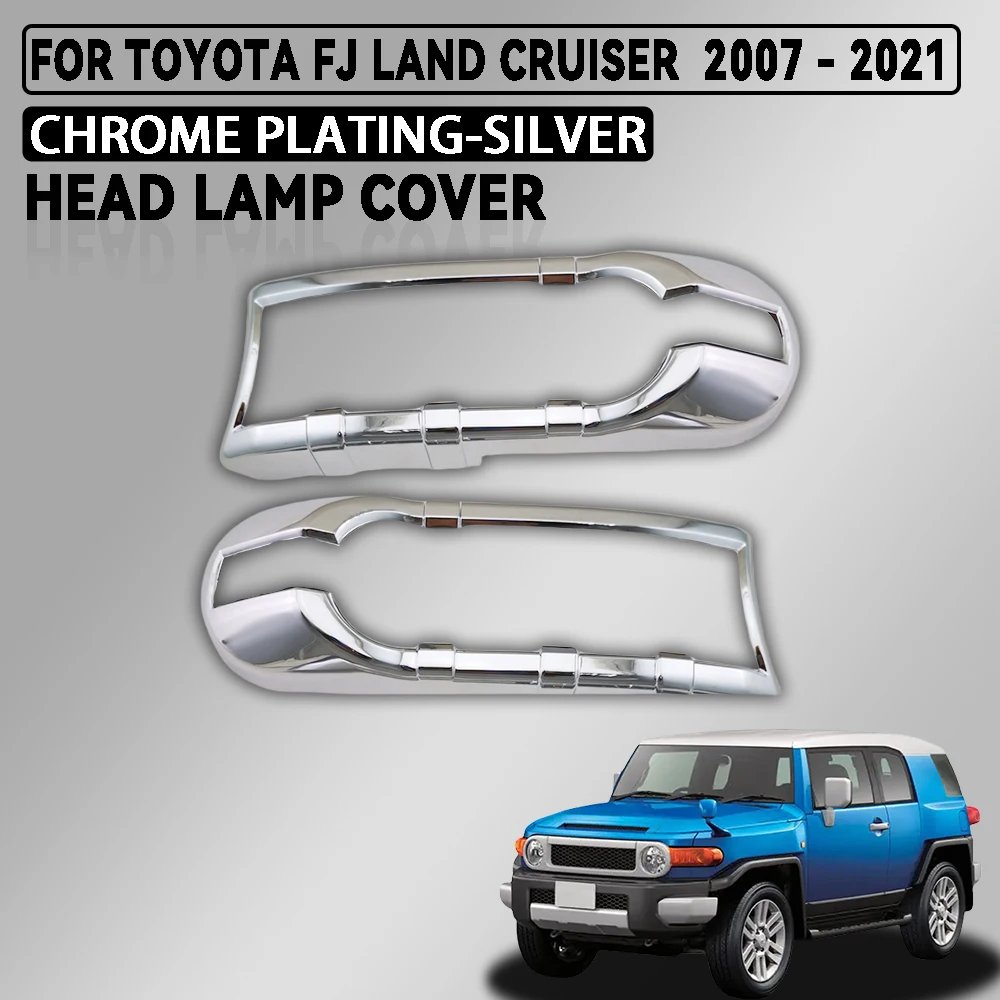 

2 Pcs ABS Chrome Plated Silver Car Head Lamp Cover For Toyota FJ Cruiser 2007 - 2021Car Accessories Exterior Decorate