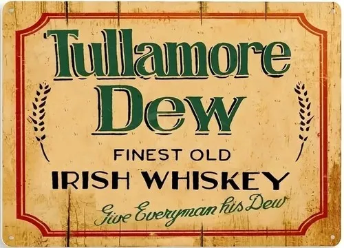Tullamore Dew Irish Whiskey Vintage Novelty Metal Sign ; Wall Art
