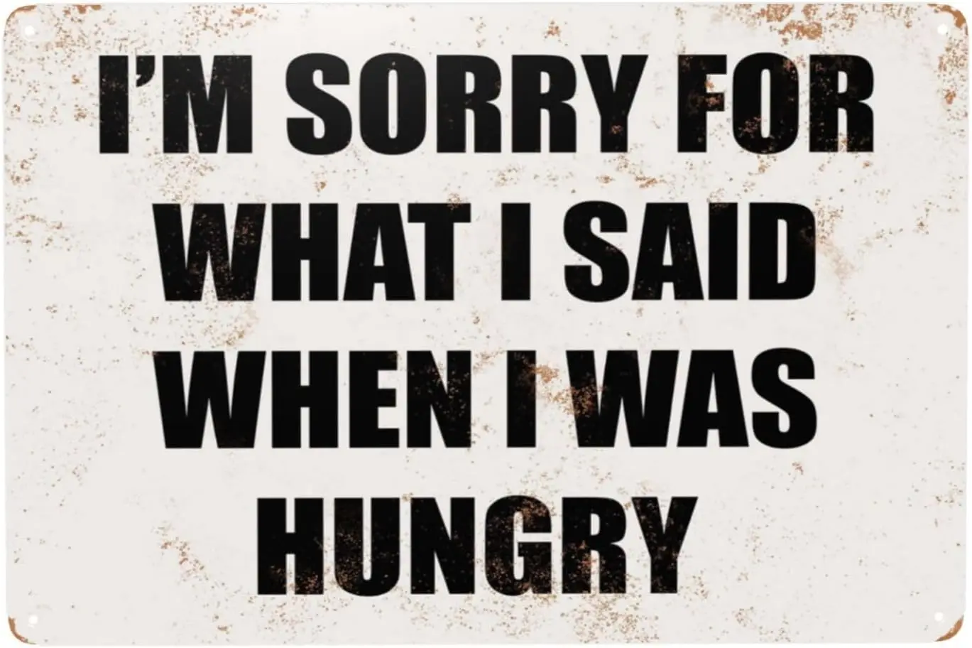 I'M Sorry For What I Said When I Was Hungry Funny Tin Sign Metal, Retro Vintage Sign For Man Women Home Decor Bedroom Decor