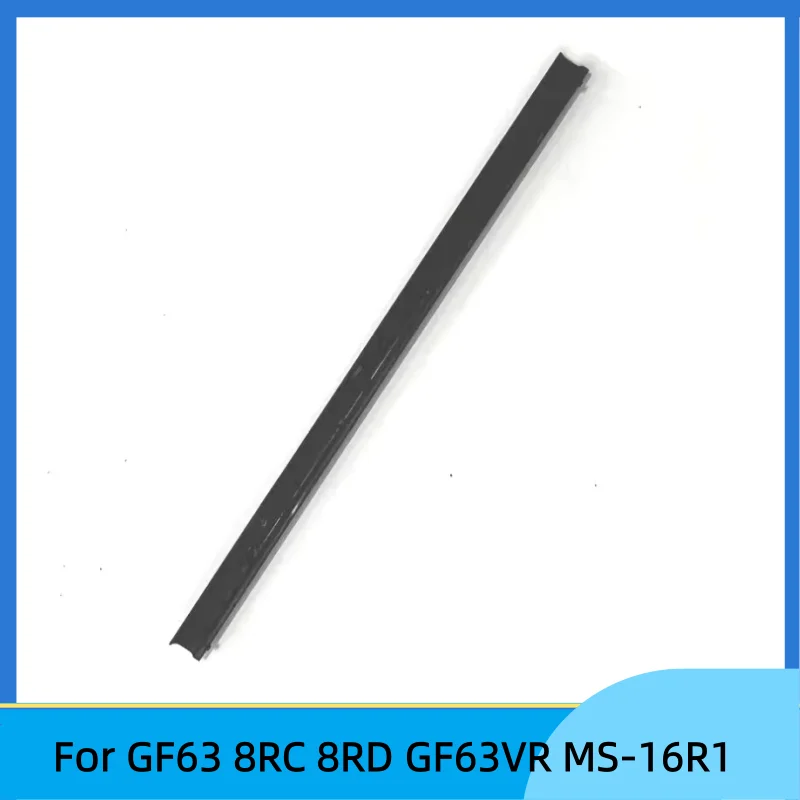 New For GF63 8RC 8RD GF63VR MS-16R1 Laptop Hinge Cover Black