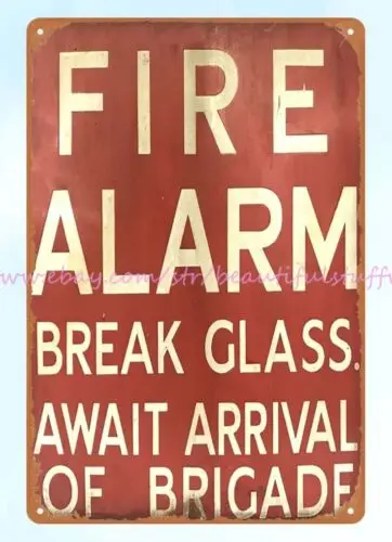 decorative arts Fire Alarm break glass await arrival of brigade metal tin sign