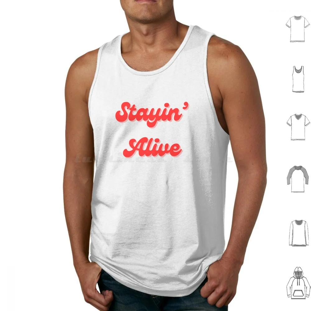 Débardeurs en coton imprimés avec typographie rétro Stayin' Alive, Stayin Alive Music Party Nostalgia Staying Alive Stayin Staying