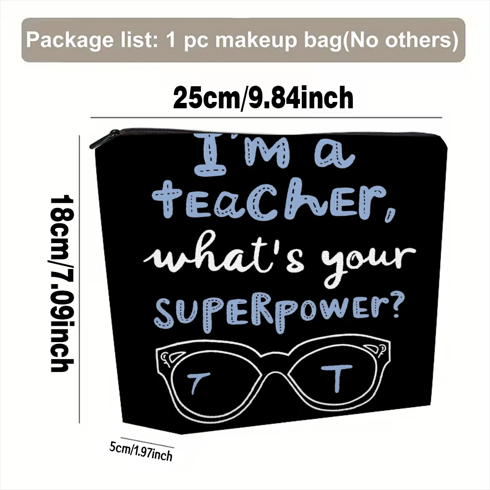 I'm A Teacher What's Your Superpower Makeup Bags for Girls Cosmetic Pouch Toiletry Bag Pencil Case Travel Storage