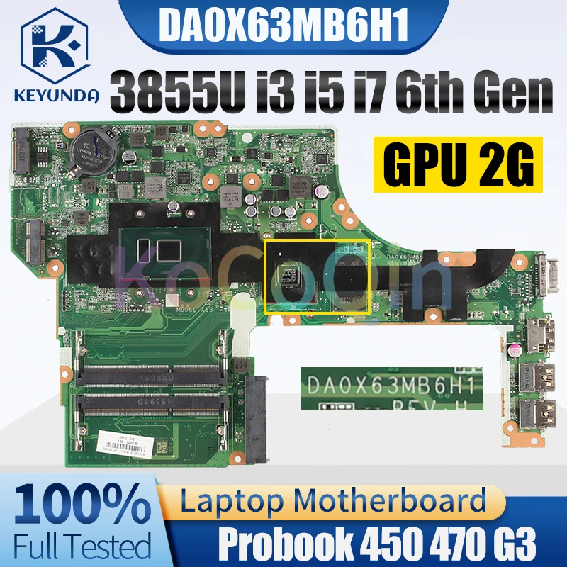 For HP Probook 450 470 G3 Notebook Mainboard DA0X63MB6H1 Pentium 3855U i3 i5 i7 6th Gen GPU 2G 830931-601 Laptop Motherboard