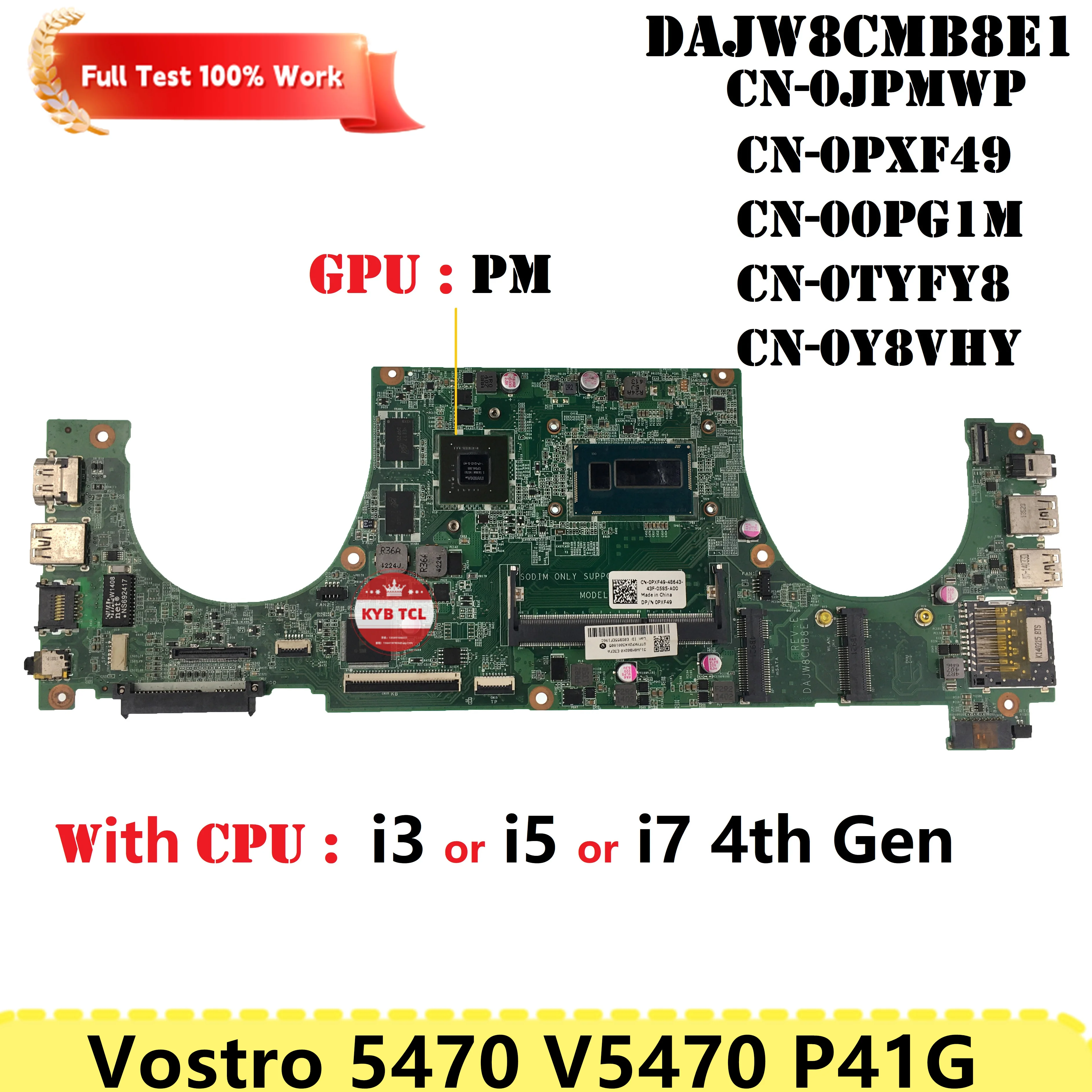 

For Dell Vostro 5470 V5470 P41G Laptop Motherboard DAJW8CMB8E1 Mainboard 0JPMWP CN-0PXF49 0PXF49 00PG1M 0TYFY8 0Y8VHY Notebook