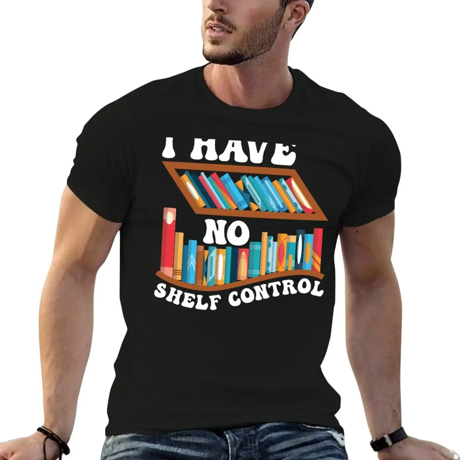 Funny Reading Quotes I Have No Shelf Controll T-Shirt vintage t shirts custom t shirt mens graphic t-shirts anime