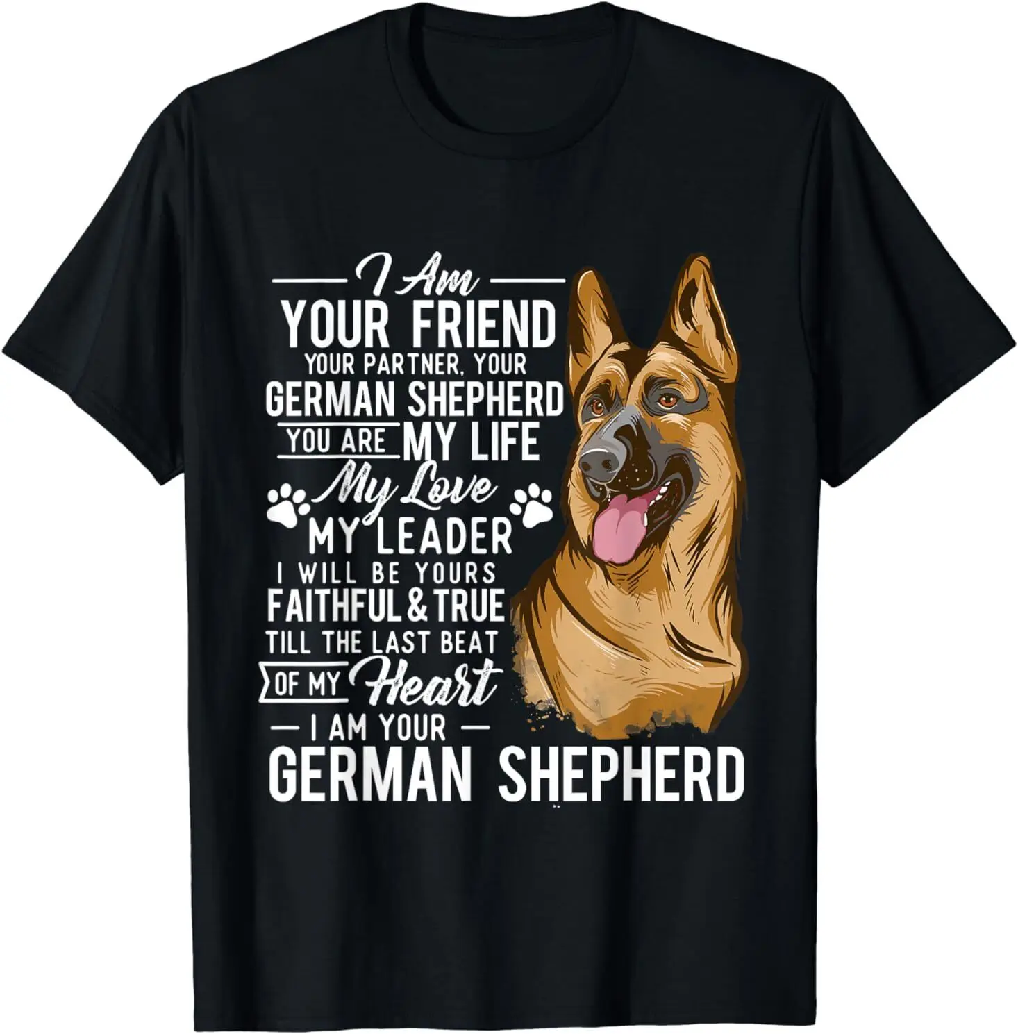 

NEW LIMITED I Am Your German Shepherd - Dog Lover Best Gift Idea T-Shirt S-3XL