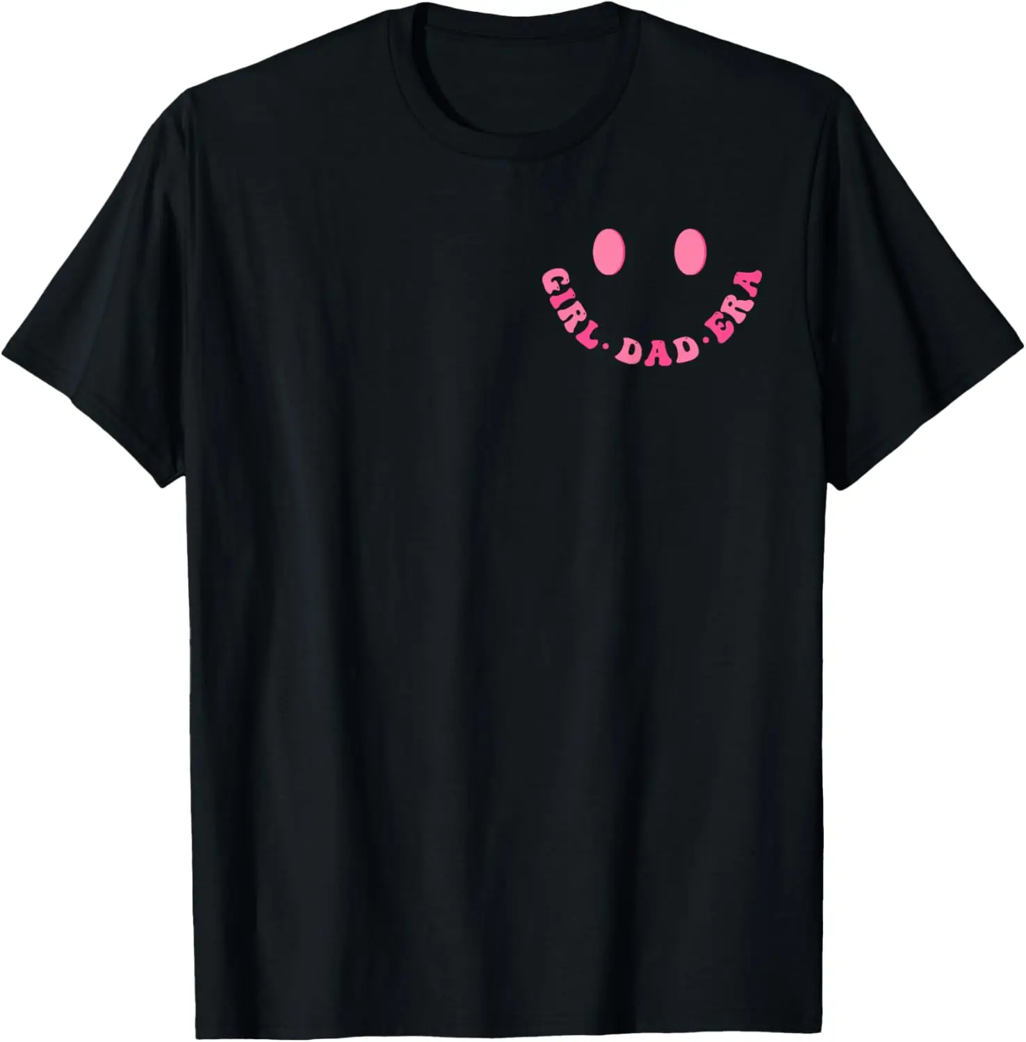 Funny In My Dad Girl Era Tee Fathers Day (2-Sided) T-Shirt