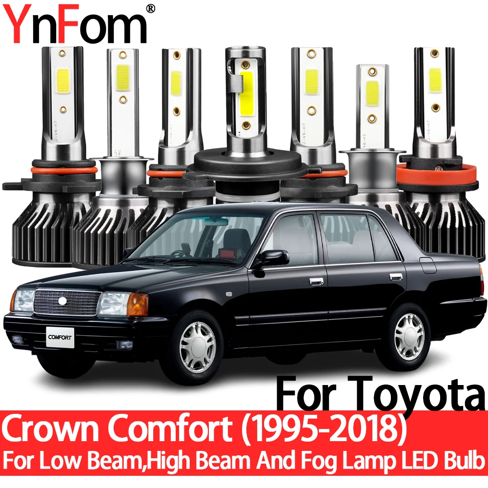 

YnFom For Toyota Crown Comfort 1995-2018 Special LED Headlight Bulbs Kit For Low Beam,High Beam,Fog Lamp,Car Accessories