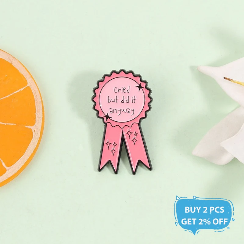 Funny Piink Medal Enamel Pin Inspirational Quotes Cried But Did It Anyway Brooch Lapel Badge Jewelry Accessories Gift for Friend
