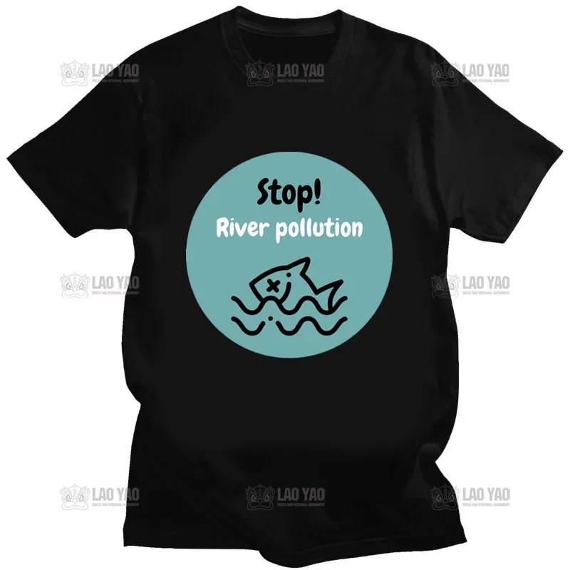 Stop!River Pollution Print T-shirt Unique Men Women Short-sleev Unisex Summer Streetwear Funny Tee Protect The Earth Comfort Top