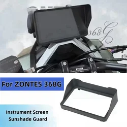 For ZONTES 368G G368 368 G 2024 Motorcycle Accessories Sun Visor Cover Instrument Screen Sunshade Guard Protection Dashboard