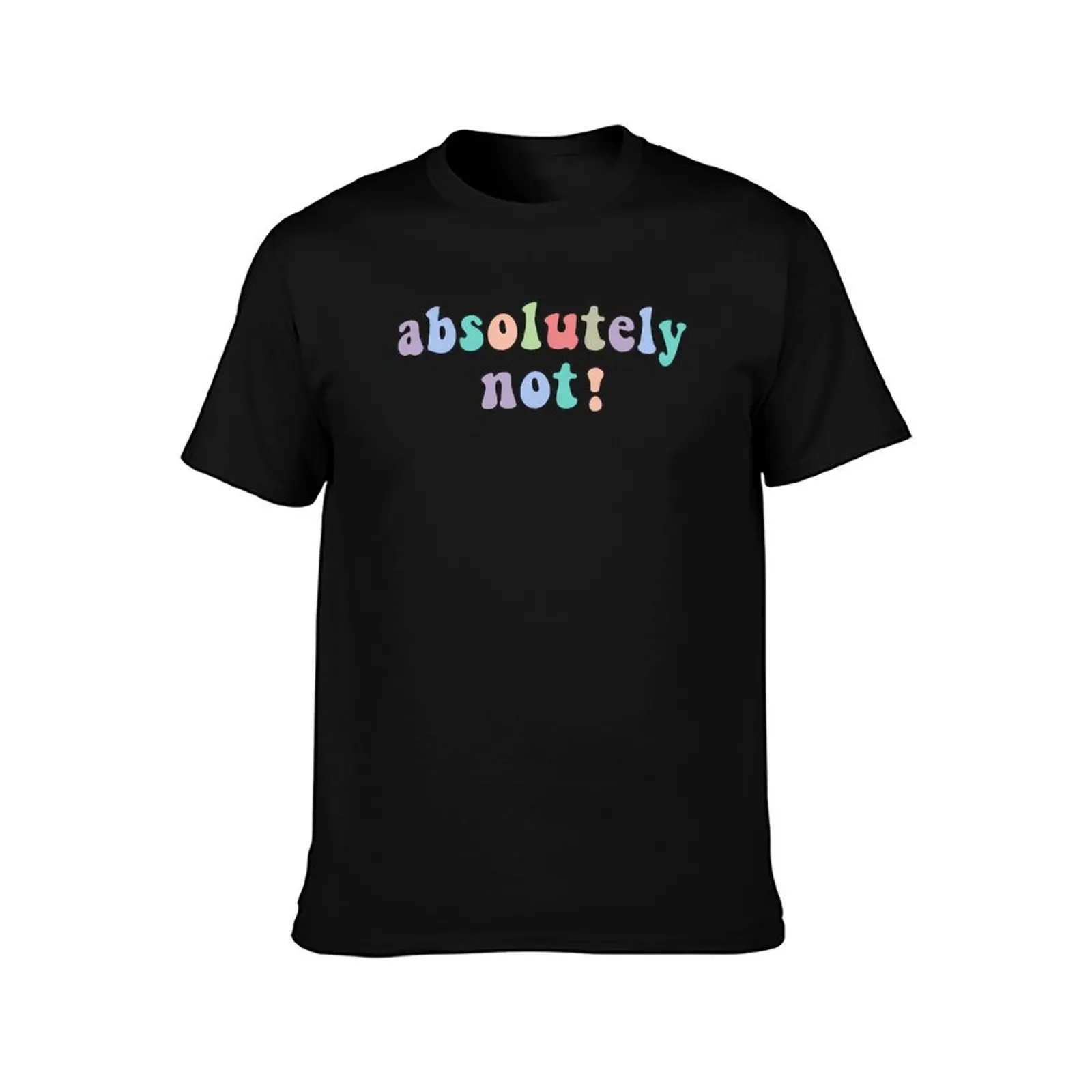 absolutely not! - Elyse Myers T-Shirt Durable Work Wear T-Shirt